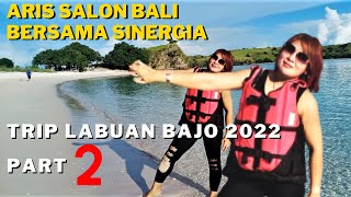 ARIS SALON BALI BERSAMA SINERGIA TRIP LABUAN BAJO 2022 PART 2 I LABUAN BAJO I PULAU KOMODO I NTT