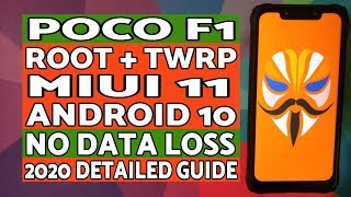 Poco F1 | Root & TWRP MIUI 11 Android 10 | Detailed 2020 Tutorial | NO Data Loss