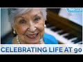 “At 90 we celebrate life” - She Continues to Build on Her Family’s Legacy