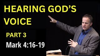 Mark 4:14-19 The Good Soil "How to Listen to God" Part 3