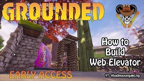 Gounded Game Play and Tips. How to build Web Spring Elevator!