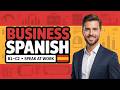Master Business &amp; Corporate Spanish B1-C2 | Speak Confidently