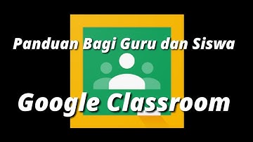 Cara Menggunakan Google Classroom bagi Guru dan siswa