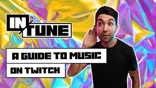 A Guide to Using Music on Twitch | In Tune