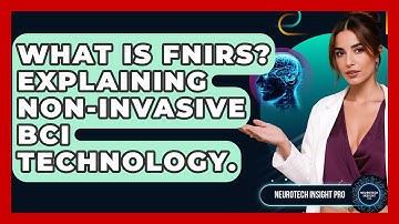 What Is fNIRS? Explaining Non-Invasive BCI Technology. - Neurotech Insight Pro