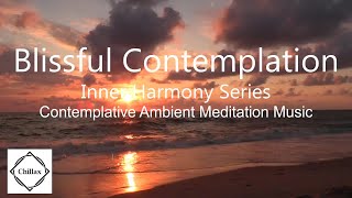 Transform Your Mind with Healing Meditation Music | Blissful Contemplation | Inner Harmony