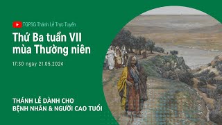 THỨ BA TUẦN VII MÙA THƯỜNG NIÊN | 17:30 NGÀY 21-5-2024 | TRUNG TÂM MỤC VỤ TGPSG