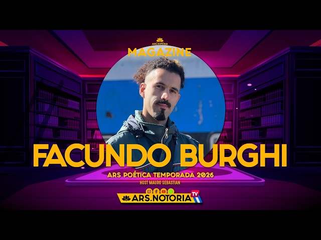 FACUNDO BURGHI Junto a Mauro Sebastian #MAGAZINE💛 ARS POÉTICA Temporada 2026 🚀 ARSNotoriaTV