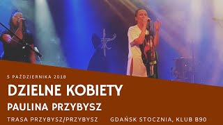 Paulina Przybysz - Dzielne kobiety (Gdańsk, B90, 05.10.2018, trasa Przybysz/Przybysz)