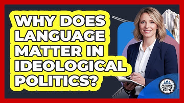 Why Does Language Matter In Ideological Politics?