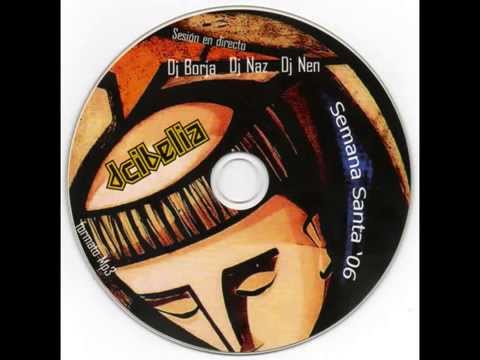 Dcibelia - Semana santa '06 - 08/04/2006 - Dj's Borja, Naz \u0026 Nen (1/2)