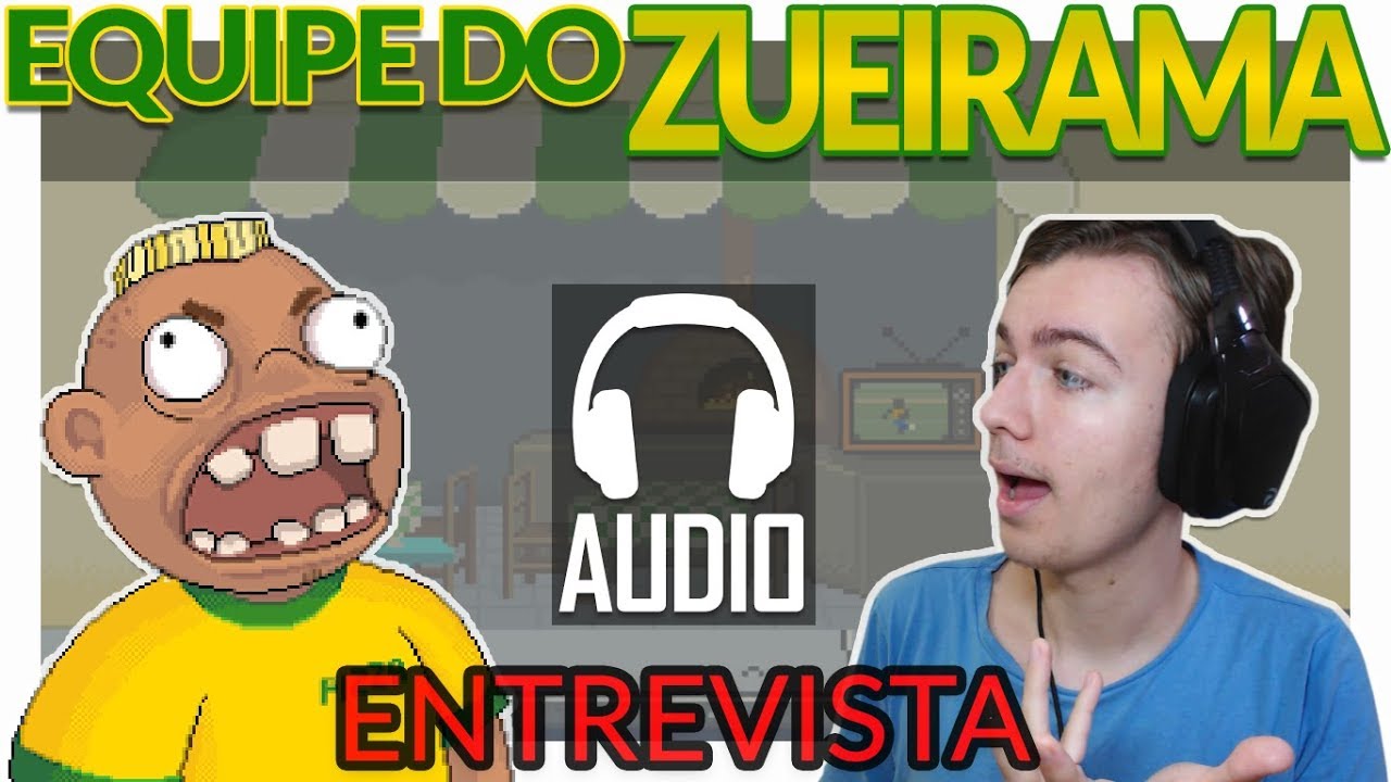 Entrevista com Desenvolvedores do Jogo ZUEIRAMA - Como se ... - 