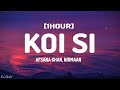 Afsana Khan, Nirmaan - koi si (Lyrics) 1[HOUR]