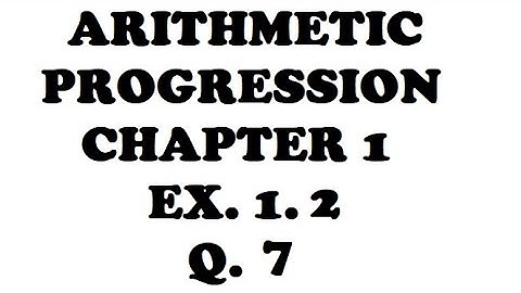 10th Standard - ARITHMETIC PROGRESSION CLASS 10 NCERT EX. 1.2 Q. 7