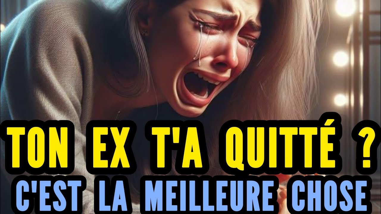  QUAND TON Ex TE QUITTE, L'UNIVERS T'OFFRE LE PLUS BEAU CADEAU