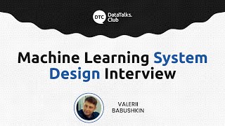 Machine Learning System Design Interview  Valerii Babushkin