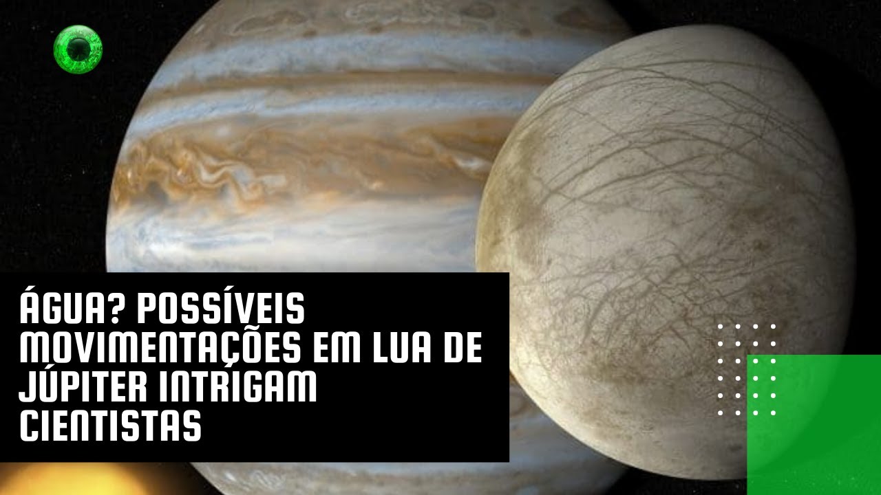 Água? Possíveis movimentações em lua de Júpiter intrigam cientistas