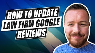 How Your Clients Can Update or Change a Google Review For Your Law Firm