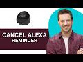 How to Cancel a Reminder on Amazon Echo - Full Guide