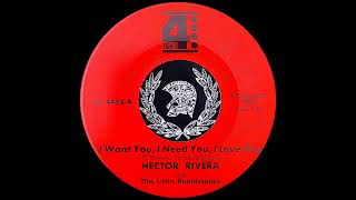 Video thumbnail of "Hector Rivera - I Want You, I Need You, I Love You"