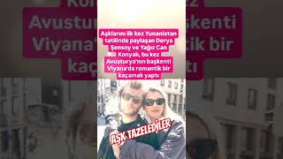 DERYA ŞENSOY VE YAĞIZ CAN KONYALI İLK KEZ YUNANİSTAN&#39;DA AŞKLARINI İLAN ETMİŞLERDİ..AŞK TAZELEDİLER