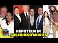 Nepotism in Superhero Movies | The Hollywood Nepotism | DesiNerd