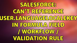 Salesforce Can T Reference User Languagelocalekey In Formula Field Workflow Validation Rule Youtube Salesforce Can T Reference User Languagelocalekey In Formula Field Workflow Validation Rule Youtube
