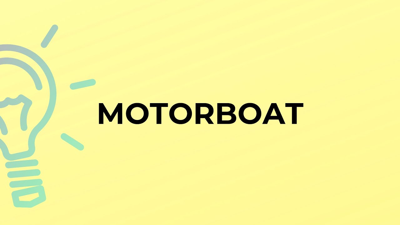 What is the meaning of the word MOTORBOAT? YouTube