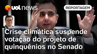 Crise climática no Rio Grande do Sul suspende votação da PEC do Quinquênio no Senado | Tales Faria