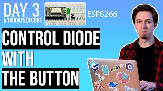 ESP8266 Control diode with the button - Day 3 of #100DaysOfCode in IoT
