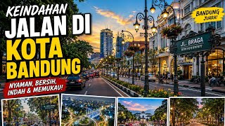 Keindahan Jalan di Kota Bandung, Bersih, Rapi, dan Semakin Mempesona!