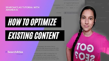 How to Optimize Existing Content | SearchAtlas Tutorial
