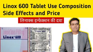 Linox 600 Tablet Use Dose Side Effects Composition and Price | Linezolid antibiotic