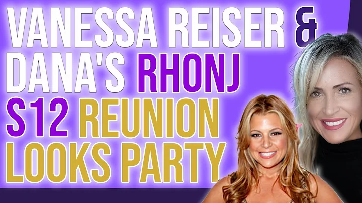 Vanessa Reiser & Dana's RHONJ S12 Reunion Looks Pa...