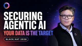Securing Agentic AI: Why Your Data Is the Target | Black Hat 2026