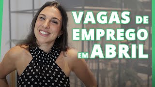 Melhores VAGAS DE EMPREGO em ABRIL | Estágio, Trainee e vaga para PcD