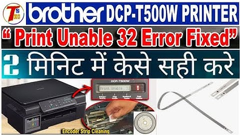 Brother DCP T510W printer error print unable 32