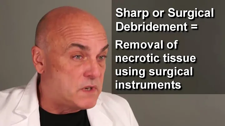 Learn about Debridement