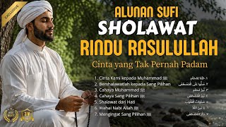 Lagu Sufi Menyentuh Hati Terbaik | Rindu Rasulullah Dalam Alunan Shalawat | Alunan Sufi 2026