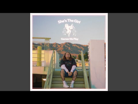 Games We Play - She’s The Girl