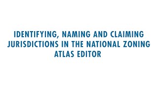 NZA Tutorial: Identifying, Naming, & Claiming Jurisdictions in the Editor