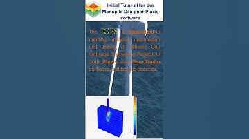 Initial Tutorial for Plaxis Monopile Designer software