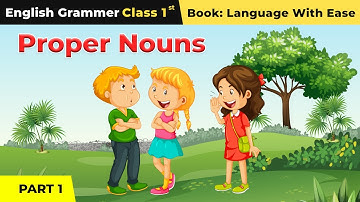 Class 1 English Grammar | Proper Nouns (Part 1) | Language With Ease Book