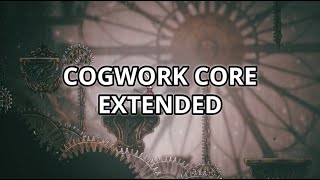 Cogwork Core Extended - Silksong OST
