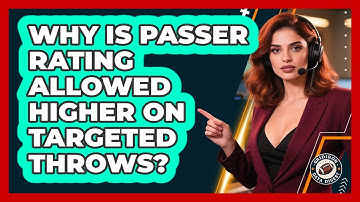 Why Is Passer Rating Allowed Higher On Targeted Throws? - Gridiron Data Digest