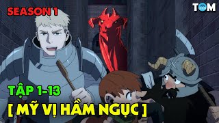 Mỹ Vị Hầm Ngục | SS1: Tập 1-13 | Anime: Delicious in Dungeon