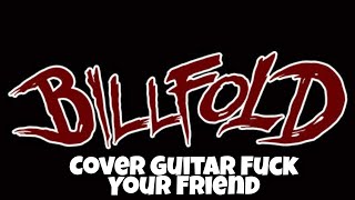 (Cover Guitar) Billfod - Fuck Your Friend (Cover Turtles Jr)