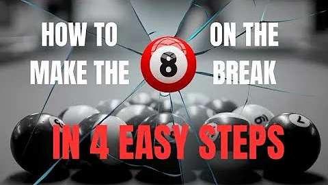HOW TO MAKE THE 8 ON THE BREAK IN POOL / BILLIARDS IN 4 EASY STEPS.