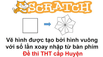 SCRATCH:TIN HỌC TRẺ/Hướng dẫn vẽ hình phức tạp từ nhiều hình vuông, đề thi THT cấp Huyện (Buổi 9)