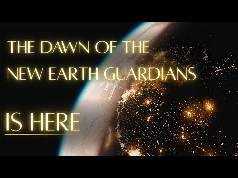 THE DAWN OF THE NEW EARTH GUARDIANS IS HERE | The Great Seal is Opened | Guardianship Activation